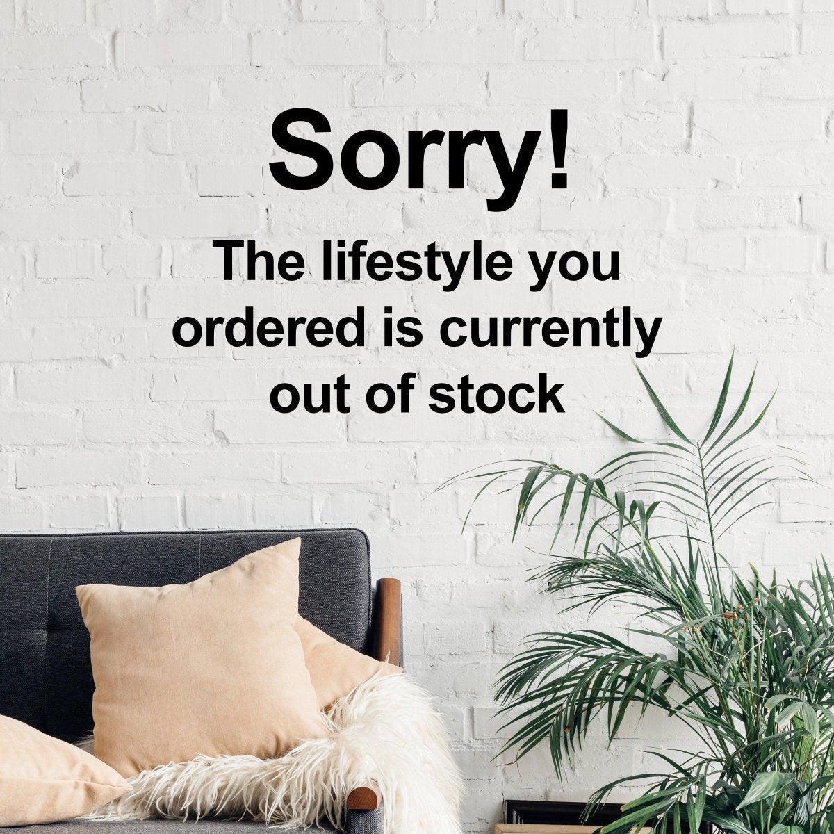 Creative vinyl wall decal with a humorous text saying 'Sorry! The lifestyle you ordered is currently out of stock.'