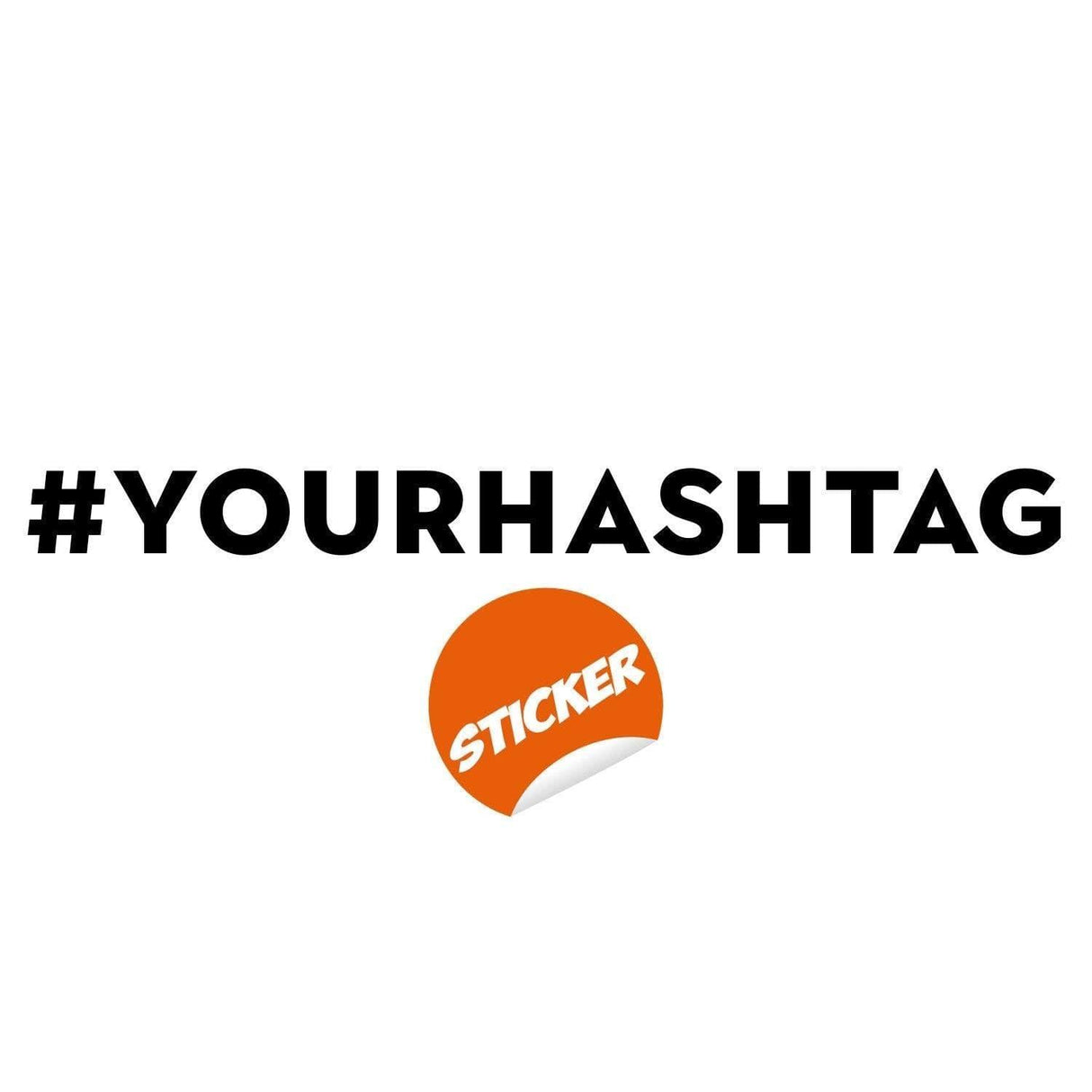 Custom hashtag vinyl sticker with the text '#YOURHASHTAG' for personalized social media use.