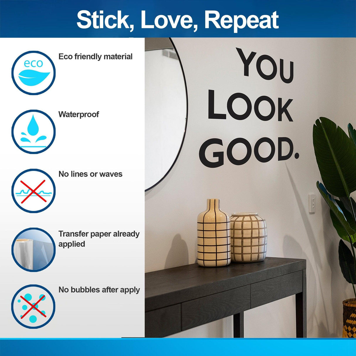 You Look Good vinyl wall sticker displayed in an entryway, showcasing its eco-friendly, waterproof features.