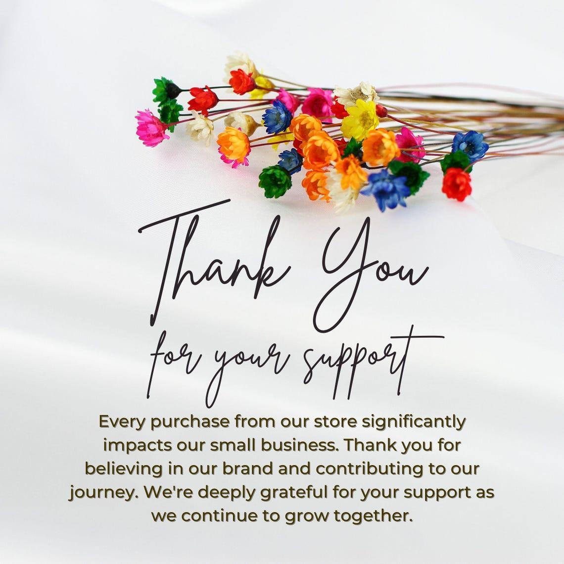 Colorful dried flowers with a thank you message for customer support and small business appreciation.