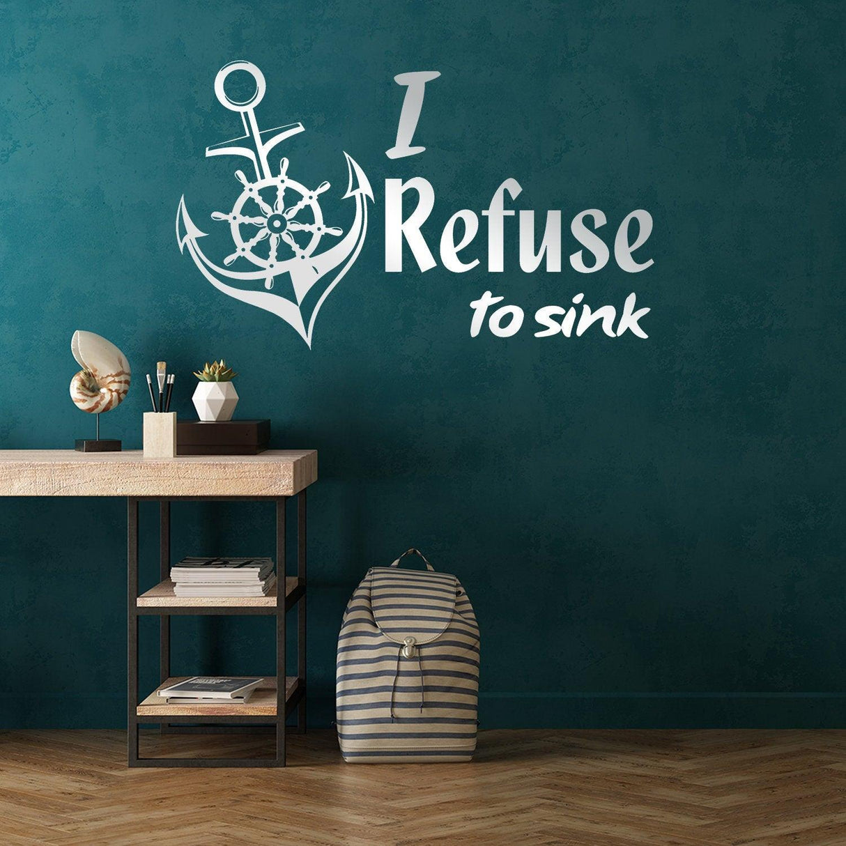I Refuse To Sink vinyl wall decal with anchor design on teal wall, perfect inspirational decor for any room.