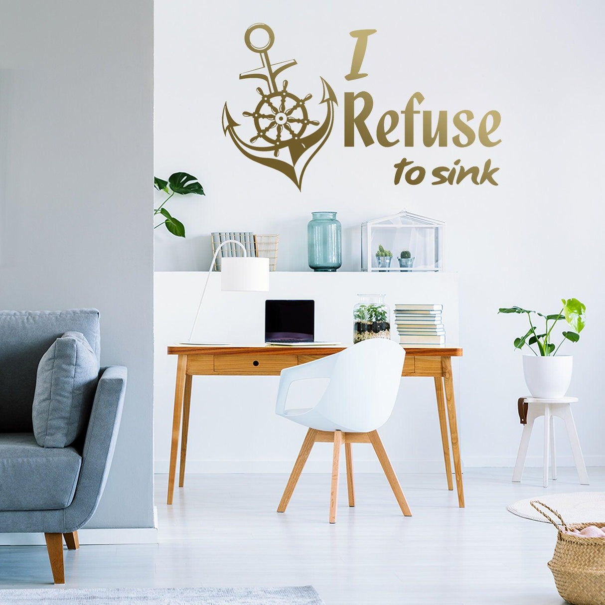 I Refuse To Sink Quote Sticker in a stylish office, featuring a decorative anchor wall decal.