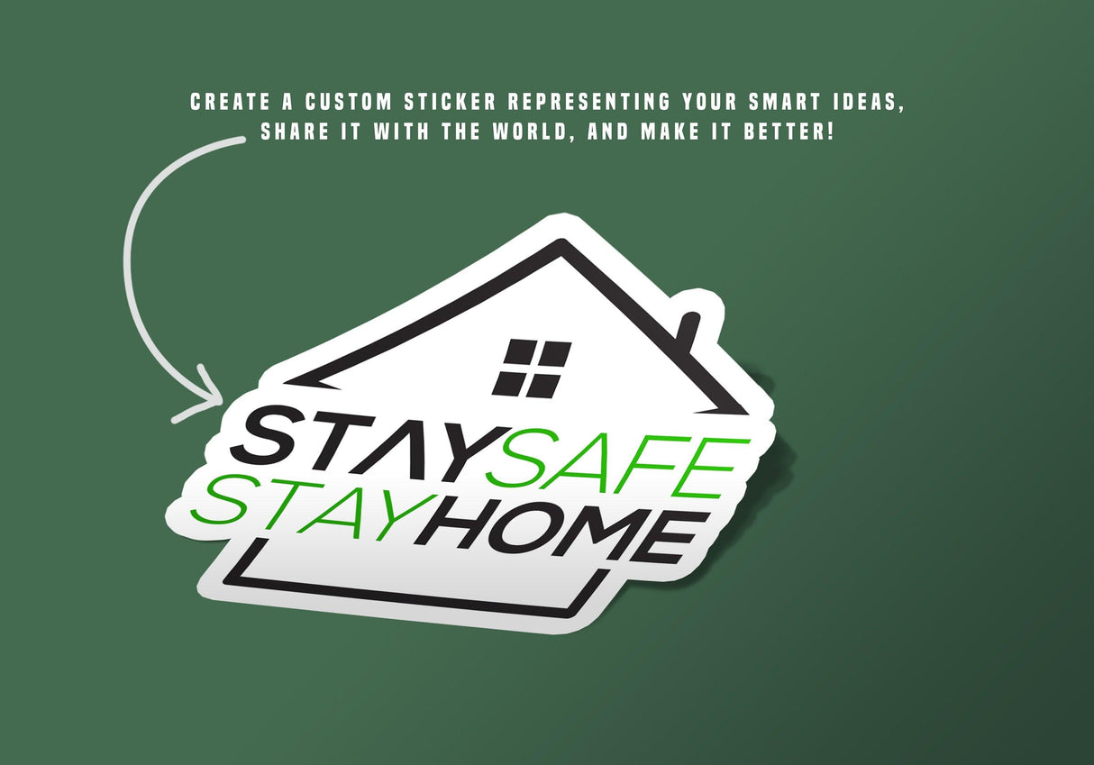 Custom Stay Safe Stay Home sticker design with house outline, creatively promoting safety during the pandemic.