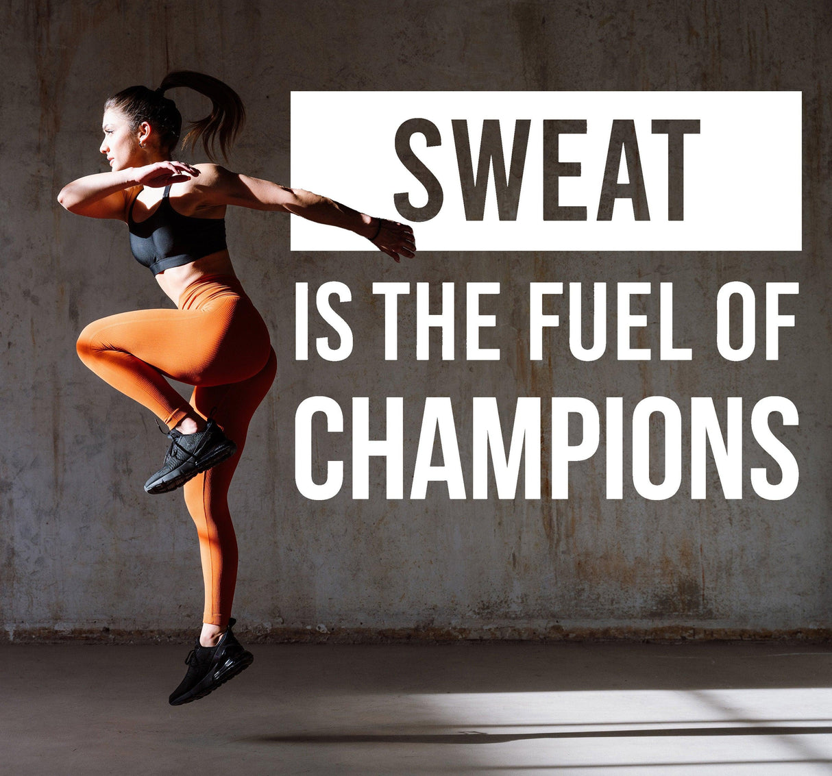 Woman exercising with the quote 'Sweat is the Fuel of Champions' demonstrating fitness motivation.