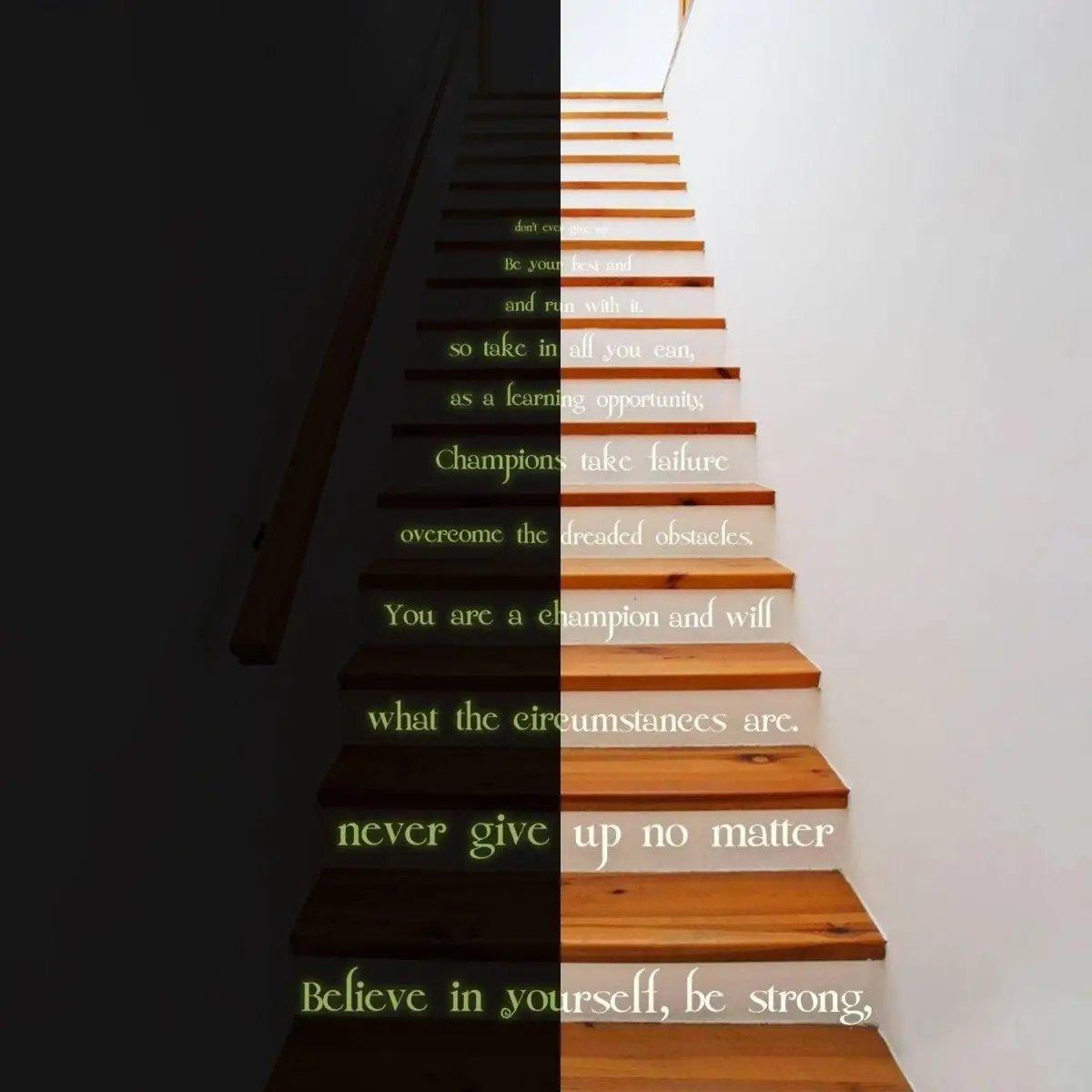 Motivational quote vinyl sticker on stairs glowing in the dark, inspiring self-belief and perseverance.